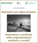 Dialogare per agire insieme. Esperienze e pratiche nelle organizzazioni sanitarie e sociali