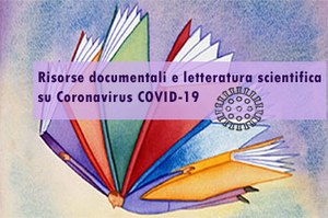 Risorse, letteratura scientifica e altri materiali per rimanere aggiornati  sul Covid-19
