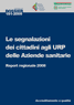 Dossier n. 181/2009 - Le segnalazioni dei cittadini agli URP delle Aziende sanitarie. Report regionale 2008