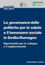 Dossier n. 192/2010 - La governance delle politiche per la salute e il benessere sociale in Emilia-Romagna. Opportunità per lo sviluppo e il miglioramento