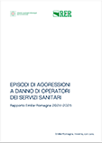 Episodi di aggressioni a danno di operatori dei servizi sanitari. Rapporto Emilia-Romagna 2024-2025
