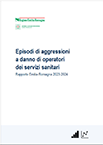 Episodi di aggressioni a danno di operatori dei servizi sanitari. Rapporto Emilia-Romagna 2023-2024