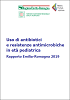 Uso di antibiotici e resistenze antimicrobiche in età pediatrica. Rapporto Emilia-Romagna 2019