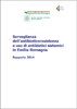 Sorveglianza dell’antibioticoresistenza e uso di antibiotici sistemici in Emilia-Romagna. Rapporto 2014