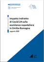 Impatto indiretto di Covid-19 sull'assistenza ospedaliera in Emilia-Romagna. Rapporto 2020