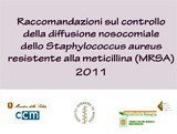 Raccomandazioni sul controllo della diffusione nosocomiale dello Staphylococcus aureus resistente alla meticillina (MRSA). 2011