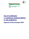 Uso di antibiotici e resistenze antimicrobiche in età pediatrica. Rapporto Emilia-Romagna 2009